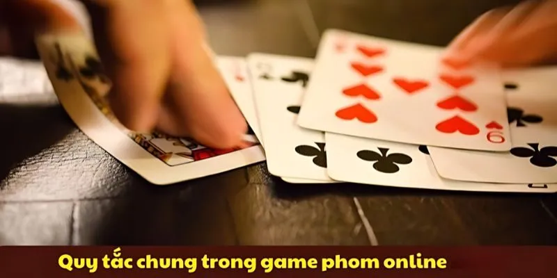 Quy định cơ bản cần nắm bắt cụ thể khi chơi bài phỏm Quy định cơ bản cần nắm bắt cụ thể khi chơi bài phỏm